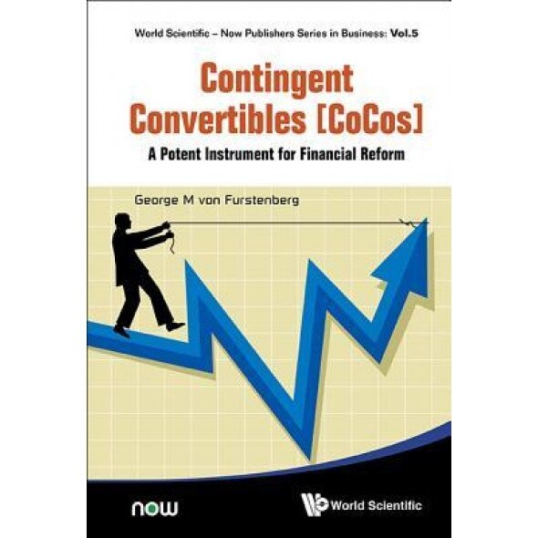Contingent Convertibles [Cocos]: A Potent Instrument for Financial Reform - George M. Von Furstenberg (Author)
