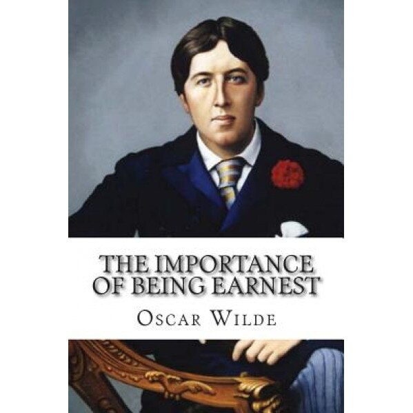 The Importance of Being Earnest, Oscar Wilde (Author)