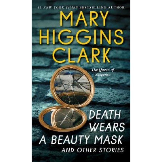 Death Wears a Beauty Mask and Other Stories, Mary Higgins Clark (Author)