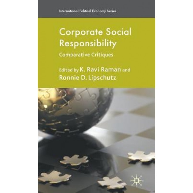 Corporate Social Responsibility: Comparative Critiques, K. Ravi Raman (Editor)