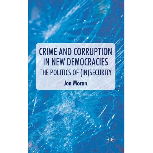 Crime and Corruption in New Democracies, Jon Moran (Author)