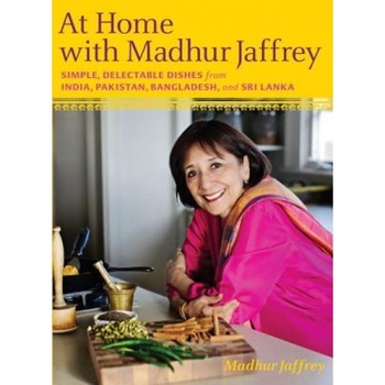 At Home with Madhur Jaffrey: Simple, Delectable Dishes from India, Pakistan, Bangladesh, and Sri Lanka, Madhur Jaffrey At Home with Madhur Jaffrey: Simple, Delectable Dishes from India, Pakistan, Bangladesh, and Sri Lanka, Madhur Jaffrey