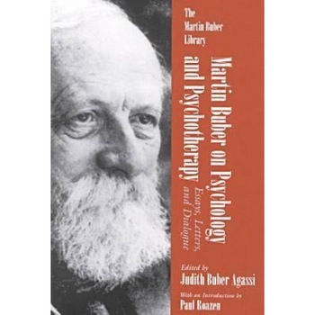 Martin Buber on Psychology and Psychotherapy: Essays, Letters, and Dialogue - Martin Buber (Author) Martin Buber on Psychology and Psychotherapy: Essays, Letters, and Dialogue - Martin Buber (Author)