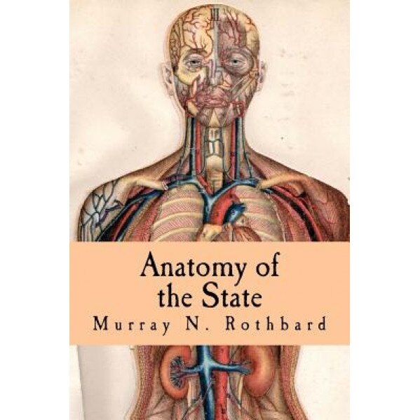 Anatomy of the State, Murray N. Rothbard (Author)