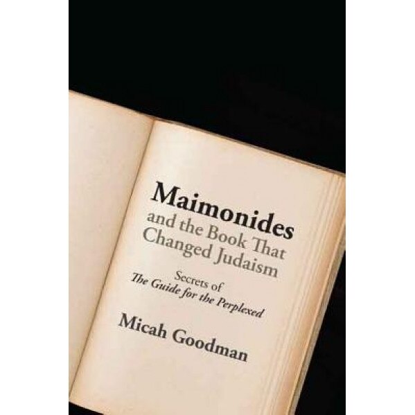 Maimonides and the Book That Changed Judaism: Secrets of 