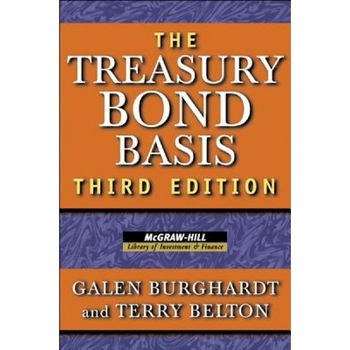 The Treasury Bond Basis: An In-Depth Analysis for Hedgers, Speculators, and Arbitrageurs - Galen Burghardt (Author) The Treasury Bond Basis: An In-Depth Analysis for Hedgers, Speculators, and Arbitrageurs - Galen Burghardt (Author)