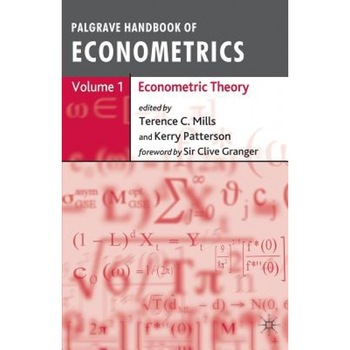 Palgrave Handbook of Econometrics Volume 1: Econometric Theory - Terence C. Mills (Editor) Palgrave Handbook of Econometrics Volume 1: Econometric Theory - Terence C. Mills (Editor)