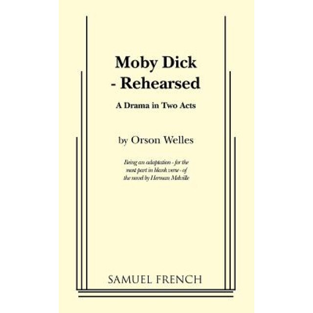 Moby Dick - Rehearsed, Orson Welles (Author)