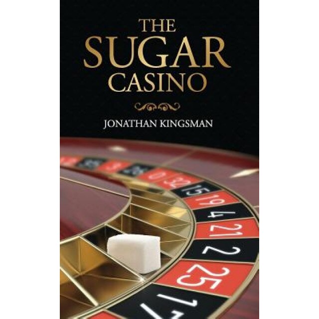 The Sugar Casino - MR Jonathan Charles Kingsman (Author)