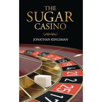The Sugar Casino - MR Jonathan Charles Kingsman (Author) The Sugar Casino - MR Jonathan Charles Kingsman (Author)