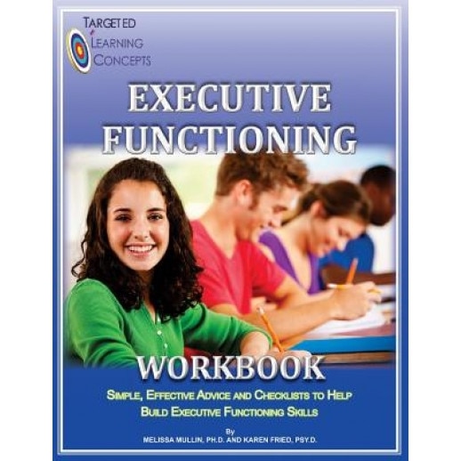 Executive Functioning Workbook, Melissa Mullin Ph. D. (Author)