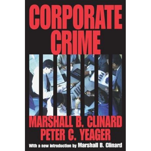 Corporate Crime, Marshall Barron Clinard (Author)