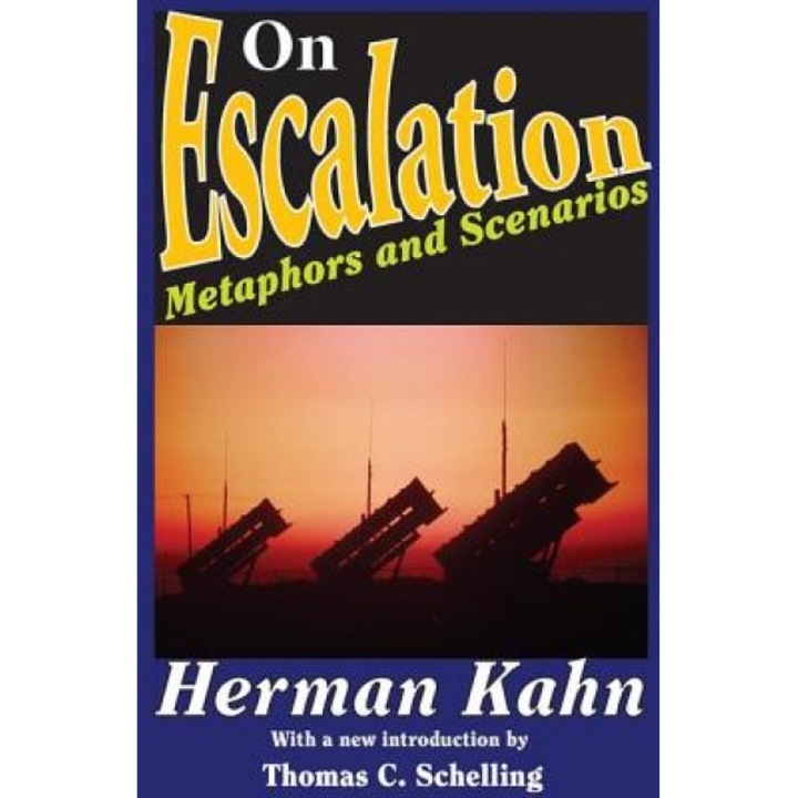 On Escalation: Metaphors and Scenarios, Herman Kahn (Author)