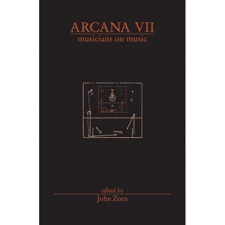 Arcana VII: Musicians on Music, John Zorn (Editor)