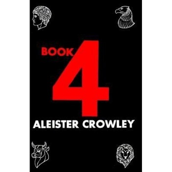 Book Four - Aleister Crowley Book Four - Aleister Crowley