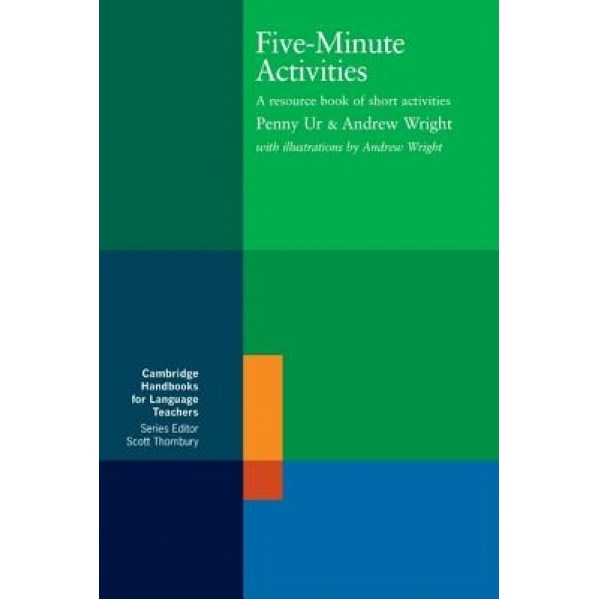 Five-Minute Activities: A Resource Book of Short Activities, Penny Ur