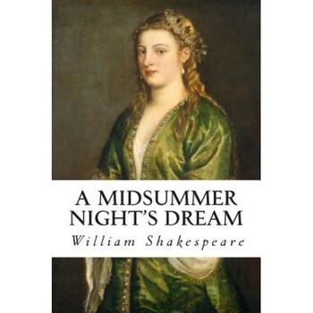 A Midsummer Night's Dream, William Shakespeare (Author) A Midsummer Night's Dream, William Shakespeare (Author)