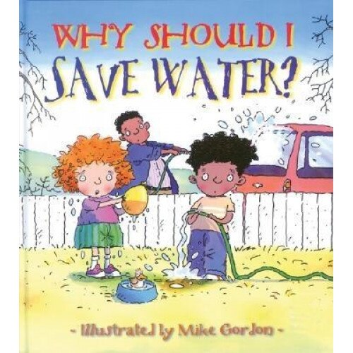 Why Should I Save Water?, Jen Green