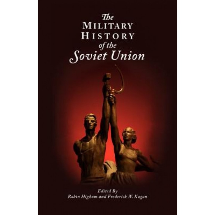 The Military History of the Soviet Union, Robin Higham (Editor)