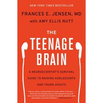 The Teenage Brain: A Neuroscientist's Survival Guide to Raising Adolescents and Young Adults - Frances E. Jensen (Author) The Teenage Brain: A Neuroscientist's Survival Guide to Raising Adolescents and Young Adults - Frances E. Jensen (Author)