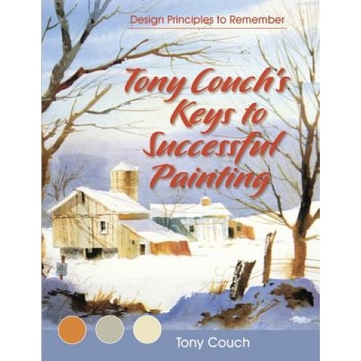 Tony Couch's Keys to Successful Painting, Tony Couch (Author)