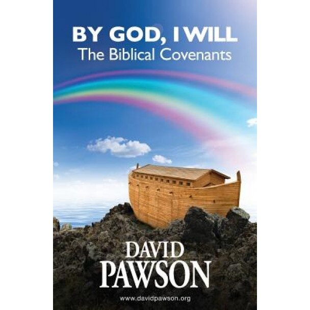 By God, I Will: The Biblical Covenants, David Pawson (Author)