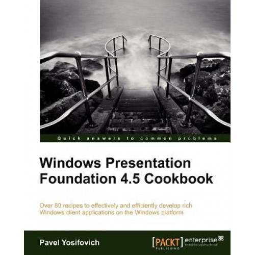 Windows Presentation Foundation 4.5 Cookbook - Pavel Yosifovich (Author)