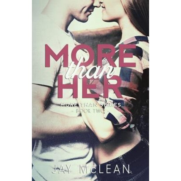More Than Her (2015), Jay McLean (Author)