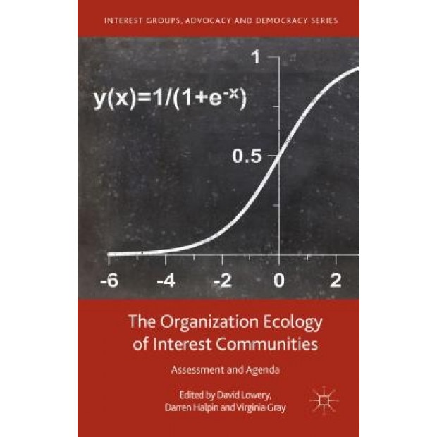The Organization Ecology of Interest Communities: Assessment and Agenda, Darren Halpin (Editor)