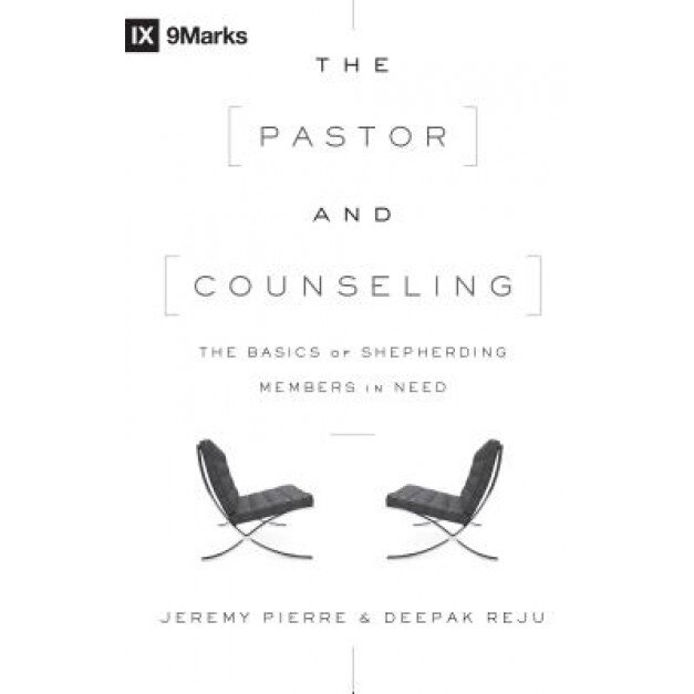 The Pastor and Counseling: The Basics of Shepherding Members in Need, Jeremy Pierre (Author)
