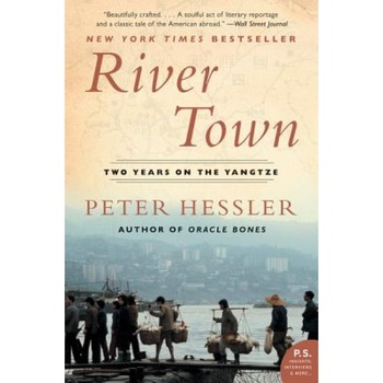 River Town: Two Years on the Yangtze, Peter Hessler River Town: Two Years on the Yangtze, Peter Hessler