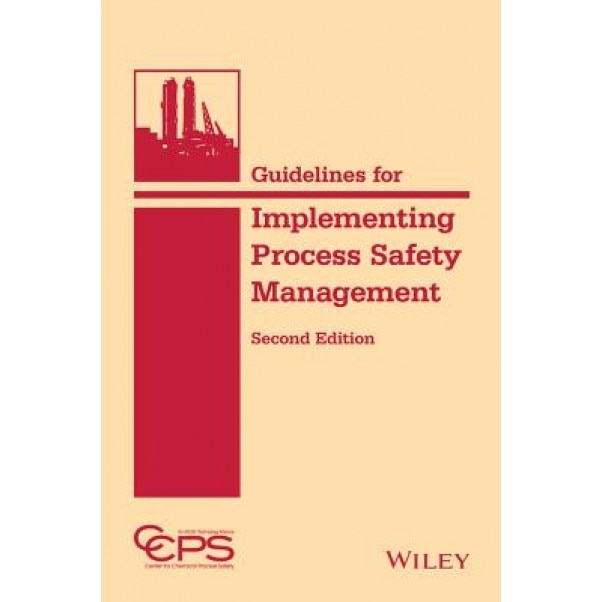 Guidelines for Implementing Process Safety Management, CCPS (Center for Chemical Process Safety (Author)
