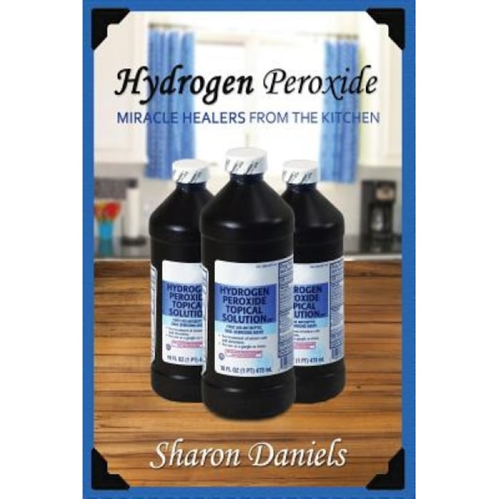 Hydrogen Peroxide, Sharon Daniels (Author)