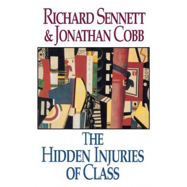 The Hidden Injuries of Class, Richard Sennett