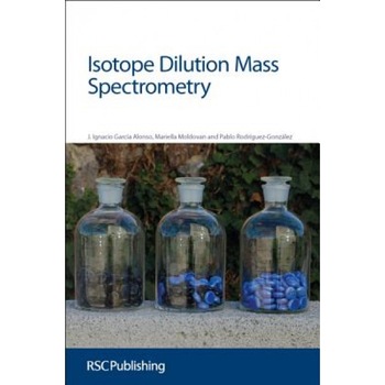 Isotope Dilution Mass Spectrometry, Jose Ignacio Alonso Garcia (Author) Isotope Dilution Mass Spectrometry, Jose Ignacio Alonso Garcia (Author)