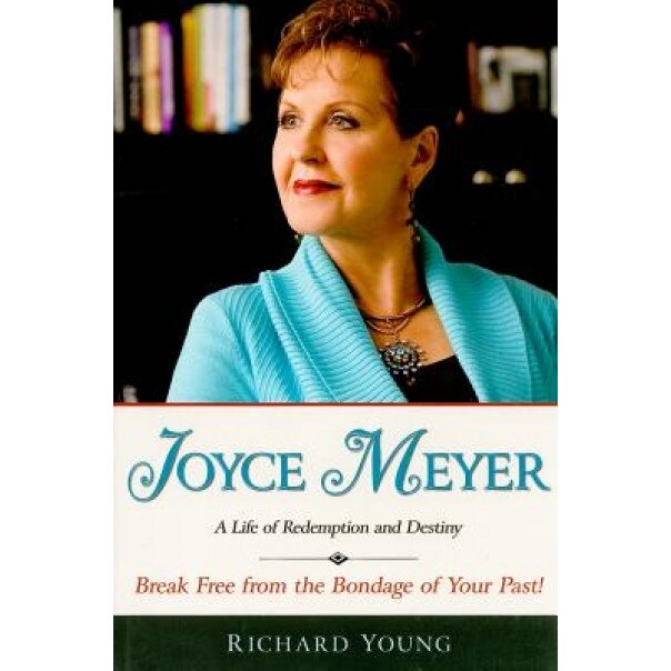 Joyce Meyer: A Life of Redemption and Destiny, Richard Young