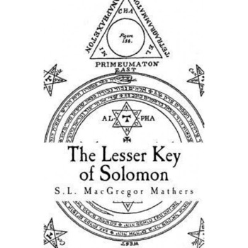 The Lesser Key of Solomon: Goetia - S. L. MacGregor Mathers (Author) The Lesser Key of Solomon: Goetia - S. L. MacGregor Mathers (Author)