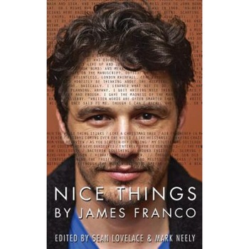 Nice Things by James Franco, Sean Lovelace (Author) Nice Things by James Franco, Sean Lovelace (Author)