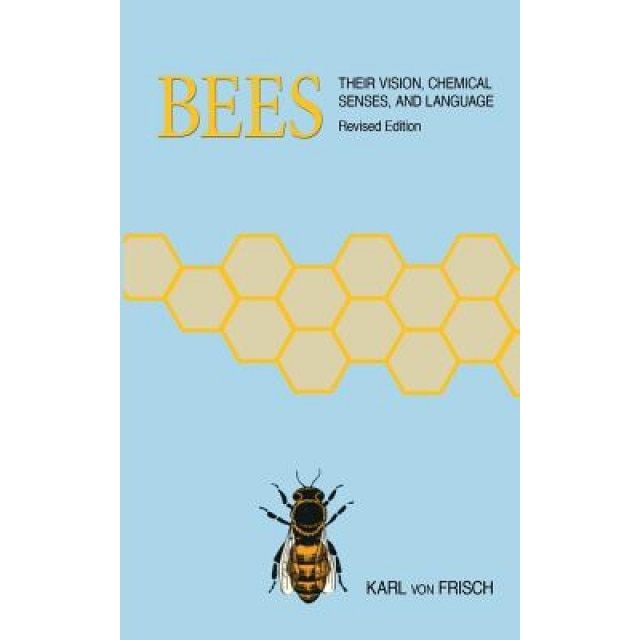 Bees: Their Vision, Chemical Senses, and Language, Frisch Karl Von (Author)