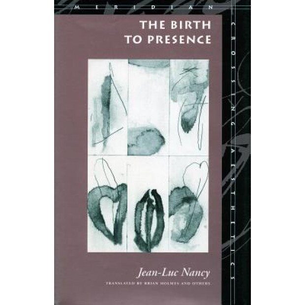 The Birth to Presence, Jean-Luc Nancy (Author)