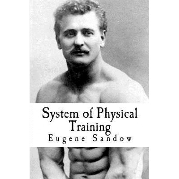 System of Physical Training, Eugene Sandow (Author)