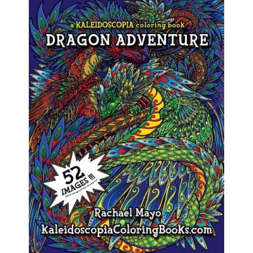 Dragon Adventure: A Kaleidoscopia Coloring Book, Rachael Mayo (Author)
