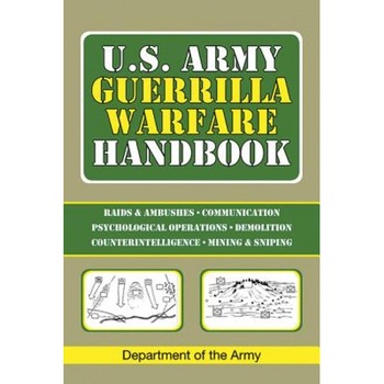 U.S. Army Guerrilla Warfare Handbook, U S Dept of the Army (Author) U.S. Army Guerrilla Warfare Handbook, U S Dept of the Army (Author)