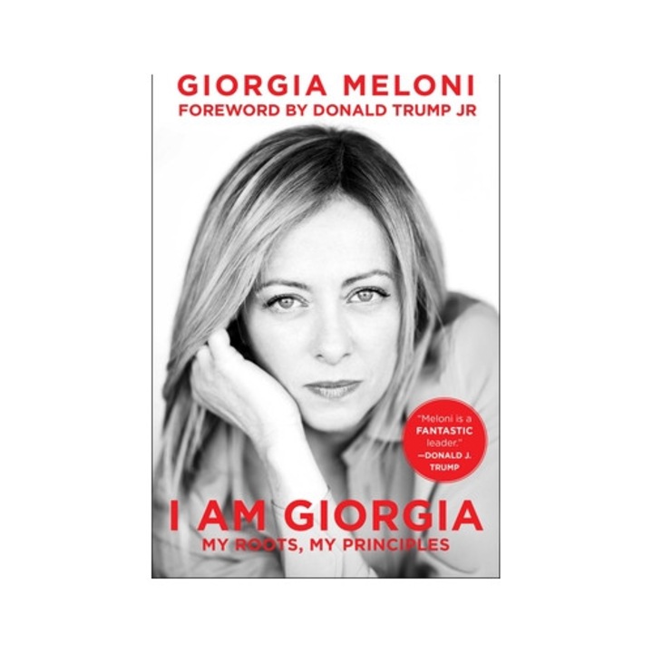 I Am Giorgia: My Roots, My Principles - Giorgia Meloni