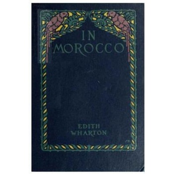 In Morocco, Edith Wharton (Author) In Morocco, Edith Wharton (Author)