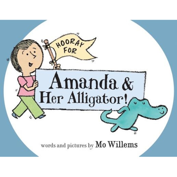 Hooray for Amanda & Her Alligator!, Mo Willems