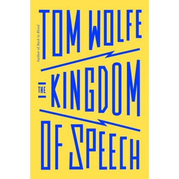 The Kingdom of Speech, Tom Wolfe (Author)