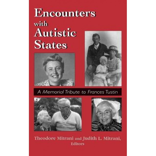 Encounters with Autistic States: A Memorial Tribute to Frances Tustin - Theodore Mitrani (Author)