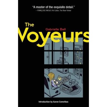 The Voyeurs, Gabrielle Bell (Author) The Voyeurs, Gabrielle Bell (Author)