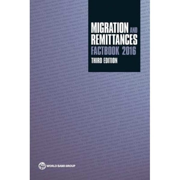 Migration and Remittances Factbook (2016), Dilip Ratha (Author)